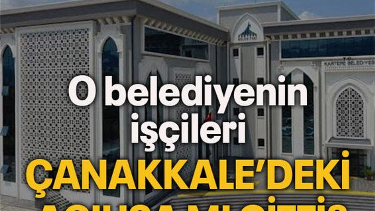 O belediyenin işçileri Çanakkale’deki açılışa mı gitti?
